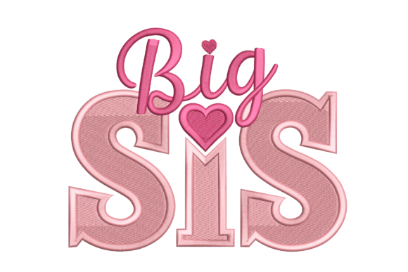 Big Sis with Heart: A Cute Machine Embroidery Design for Celebrating Family Milestones