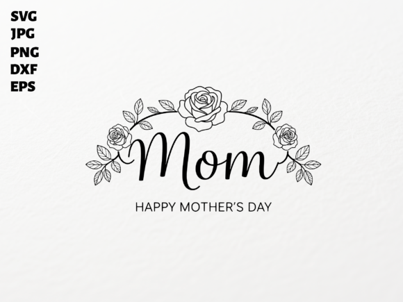 Mom Happy Mother's Day SVG: A Designer's Floral Masterpiece